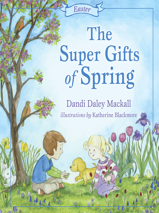 Title details for The Super Gifts of Spring by Dandi Daley Mackall - Available